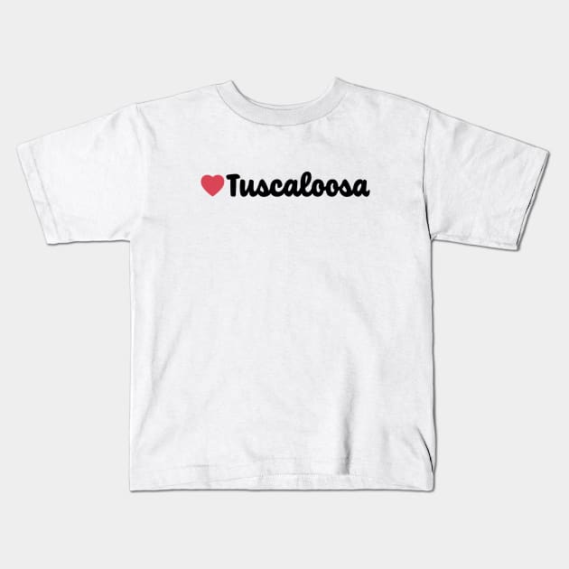 Tuscaloosa Alabama Heart Script Kids T-Shirt by modeoftravel